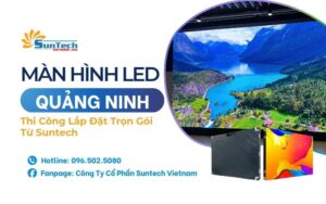 Lắp đặt Màn hình LED Quảng Ninh